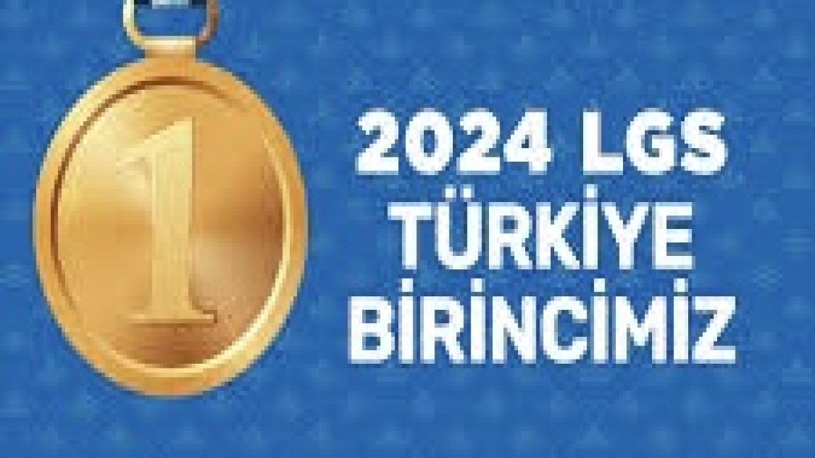 LGS TÜRKİYE BİRİNCİSİ